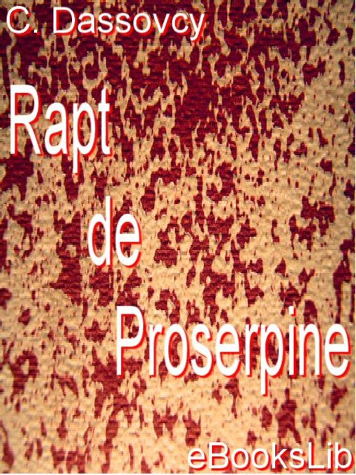 Title details for Rapt de Proserpine by C. Dassovcy - Available